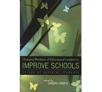 Changing Mindsets of Educational Leaders to Improve Schools: Voices of Doctoral Students