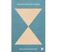 Changing My Mind by Julian Barnes (Paperback Book)