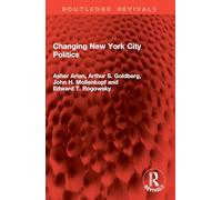 Changing New York City Politics (Routledge Revivals)