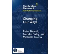 Changing Our Ways: Behaviour Change and the Climate Crisis (Elements in Earth System Governance)