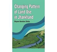 Changing Pattern of Land Use in Jharkhand
