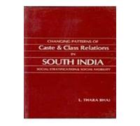 Changing patterns of caste & class relations in South India: Social stratification and social mobility