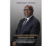 Changing Perceptions, Changing Lives: The Improbable Journey of a Black Plastic Surgeon