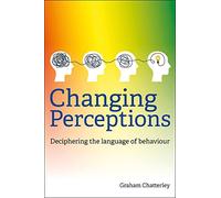 Changing Perceptions: Deciphering the language of behaviour
