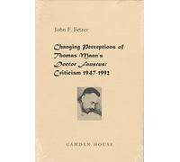 [Changing Perceptions of Thomas Mann's "Doctor Faustus": Criticism, 1947-1992] (By: John Francis Fetzer) [published: May, 1996]