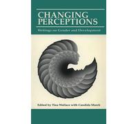 Changing Perceptions: Writings on gender and development