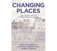 Changing Places: The Science and Art of New Urban Planning