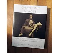 Changing Stages: A View of British and American Theatre in the Twentieth Century