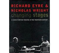 Changing Stages: A View of British Theatre in the 20th Century