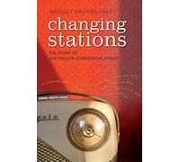 Changing Stations: A History of Commercial Radio in Australia