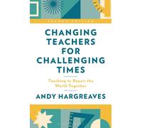 Changing Teachers for Challenging Times : Teaching to Repair the World Together