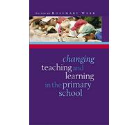 Changing Teaching And Learning In The Primary School