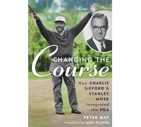 Changing the Course: How Charlie Sifford and Stanley Mosk Integrated the PGA