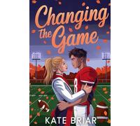 Changing the Game: A Small Town YA Contemporary Romance (Under the Rival Lights)