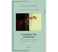 Changing the Narrative: Information Campaigns, Strategy and Crisis Escalation in the Digital Age (Adelphi series)