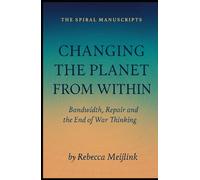 Changing the Planet from Within: Bandwidth, Repair and the End of War Thinking