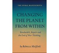 Changing the Planet from Within: Bandwidth, Repair and the End of War Thinking