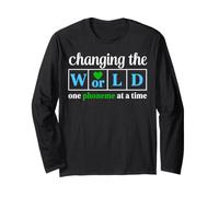 Changing the World One Phoneme at a Time Dyslexia Teacher Long Sleeve T-Shirt
