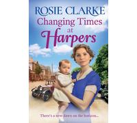 Changing Times at Harpers : Another instalment in Rosie Clarke's historical saga series