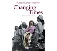 Changing Times: The New Look and the Swinging Sixties - from the Hearth (Honno Voices)