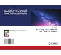 Changing Views of Space, Time, and the Universe