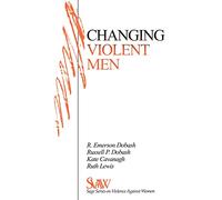 Changing Violent Men: 13 (SAGE Series on Violence against Women)