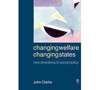 Changing Welfare, Changing States: New Directions in Social Policy