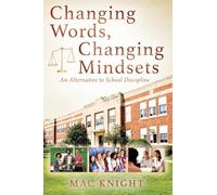 Changing Words, Changing Mindsets: An Alternative to School Discipline