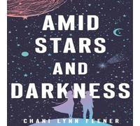 Chani Lynn Feener Amid Stars & Darkness Paperback Book Chani Lynn Feener Multicolor