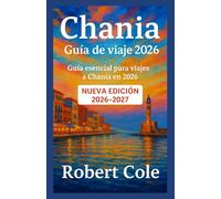Chania Guía de viaje 2026: Guía esencial para viajes a Chania en 2026