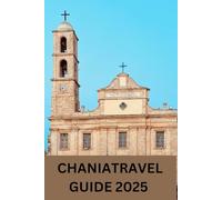 CHANIA TRAVEL GUIDE 2025: Discover the Charm of Crete's Old Town
