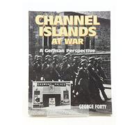 Channel Islands At War: A German Perspective