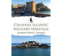 Channel Islands' Military Heritage