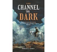 Channel The Dark, Vol. 2 : Dark Fiction Anthology in Aid of Suicide Prevention