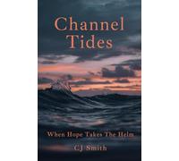 Channel Tides: When Hope Takes The Helm