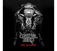 Channel Zero - Kill All Kings