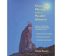 Channeled Messages from a Parallel Universe: Paularyo Provides You Tools for... Discovering Your Soul Qualitites, Fulfilling Your Life Purpose, Channeling Your Spirit Guides