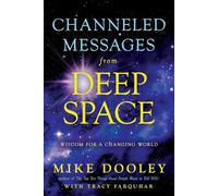 Channeled Messages from Deep Space: Wisdom for a Changing World