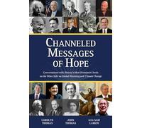 Channeled Messages of Hope: Conversations with History’s Most Prominent Souls on the Other Side on Global Warming and Climate Change