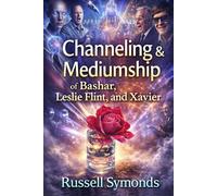 Channeling and Mediumship of Bashar, Leslie Flint and Xavier: 1 (Channeling and Mediumship / Messengers of Peace / Worlds Beyond Worlds / Voices from the Stars)