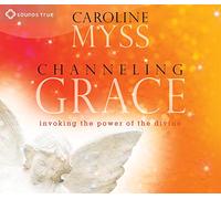 Channeling Grace: Invoking the Power of the Divine