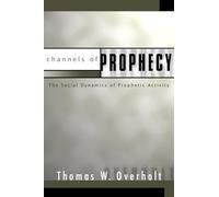 Channels of Prophecy: The Social Dynamics of Prophetic Activity