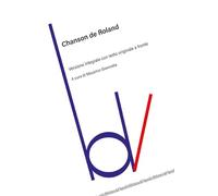 Chanson de Roland. Testo originale a fronte. Ediz. integrale (Biblioteca del vascello)