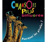 Chanson Plus Bifluorée - Pourquoi Les Girafes ?