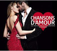 Chansons D’Amour - Les 100 Plus Belles Déclarations en Musique