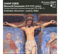 Chant Corse - Manuscrits franciscains (Corsican chant from Franciscan manucripts, 17th & 18th century) /Ensemble Organum ¡¤ P¨¦r¨¨s By Various Composers (1999-10-01)