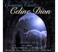 Chant Masters - Gregorian Chant: Celine Dion