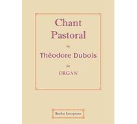 Chant Pastoral for Organ by Théodore Dubois