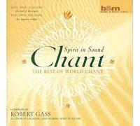 Chant: Spirit in Sound the Best of World Chant by Gass, Robert (2001) Audio CD