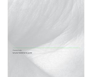 Chantal Acda - Let Your Hands Be My Guide